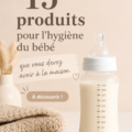 Produits d'hygiène essentiels pour bébé disposés sur une table