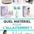 Fournitures nécessaires pour un allaitement réussi avec des accessoires variés.