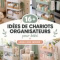 Idées créatives pour organiser les affaires de bébé dans une chambre.