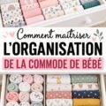 Commode organisée dans une chambre de bébé avec des vêtements et accessoires bien rangés