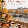 Ambiance chaleureuse et décorée pour un automne à la française avec des éléments naturels.