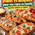 Recettes de pizzas sur pain garnies pour un repas familial